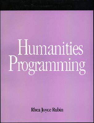 Humanities Programming - Rubin, Rhea Joyce, and Phelps, Thomas C, and O'Donnell, Peggy