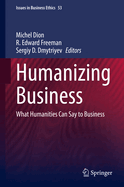 Humanizing Business: What Humanities Can Say to Business