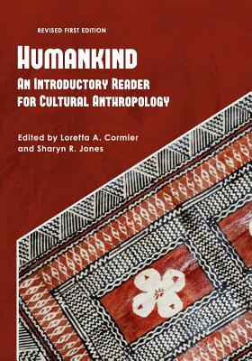 Humankind: An Introductory Reader for Cultural Anthropology - Cormier, Loretta a, and Jones, Sharyn R