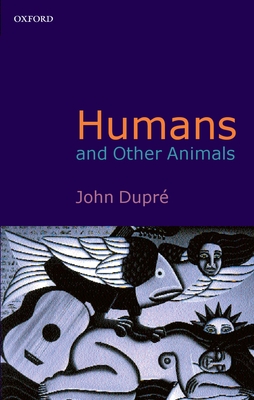Humans and Other Animals - Dupr, John