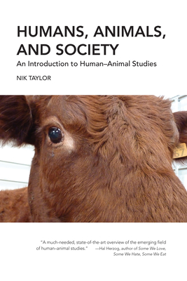 Humans, Animals, and Society: An Introduction to Human-Animal Studies - Taylor, Nik