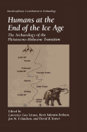 Humans at the End of the Ice Age: The Archaeology of the Pleistocene--Holocene Transition