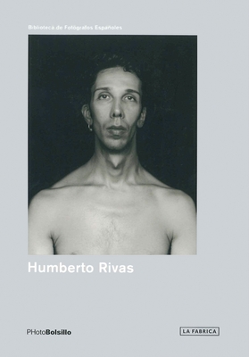 Humberto Rivas: PHotoBolsillo - Rivas, Humberto (Photographer), and Gili, Marta (Text by)