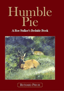 Humble Pie: A Roe Deer Stalker's Handbook