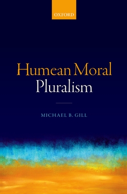 Humean Moral Pluralism - Gill, Michael B.