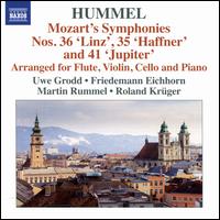 Hummel: Mozart's Symphonies Nos. 36 "Linz", 35 "Haffner" and 41 "Jupiter" - Friedemann Eichhorn (violin); Martin Rummel (cello); Roland Krger (piano); Uwe Grodd (flute)