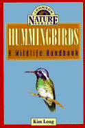 Hummingbirds: A Wildlife Handbook - Long, Kim