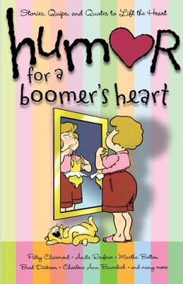 Humor for a Boomer's Heart: Stories, Quips, and Quotes to Lift the Heart - Howard Books