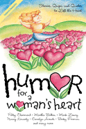 Humor for a Woman's Heart: Stories, Quips, and Quotes to Lift the Heart - MacDonald, Shari (Compiled by)