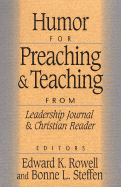 Humor for Preaching and Teaching - Rowell, Edward K (Editor)