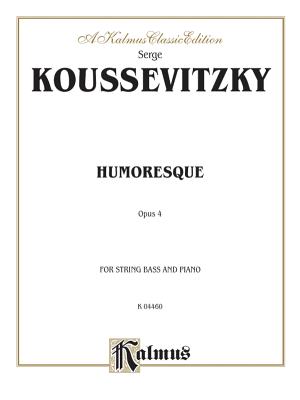 Humoresque, Op. 4 - Koussevitzky, Serge (Composer)