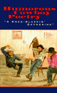 Humorous Cowboy Poetry: A Knee-Slappin' Gathering - Gibbs Smith Publishers (Creator)