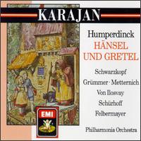 Humperdinck: Hnsel und Gretel - Anny Felbermayer (soprano); Elisabeth Grmmer (soprano); Elisabeth Schwarzkopf (soprano); Else Schrhoff (mezzo-soprano); Josef Metternich (baritone); Maria von Ilosvay (soprano); Herbert von Karajan (conductor)