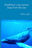 Humphrey's Long Journey Away From the Sea, Book One: Tales of Endangered Lives