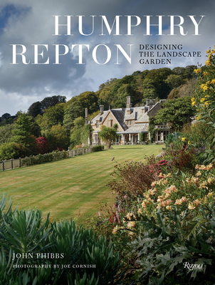Humphry Repton: Designing the Landscape Garden - Phibbs, John, and Cornish, Joe (Photographer)