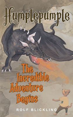 Humplepumple The Incredible Adventure Begins: Outer World Adventure Book for Children and Teens: The Incredible Adventure Begins - Blickling, Rolf