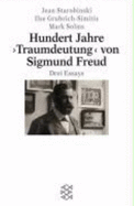 Hundert Jahre ' Traumdeutung' Von Sigmund Freud - Starobinski, Jean; Grubrich-Simitis, Ilse; Solms, Mark