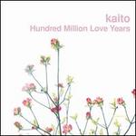 Hundred Million Light Years - Kaito