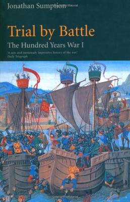Hundred Years War Vol 1: Trial by Battle - Sumption, Jonathan