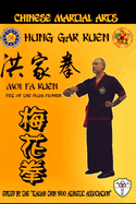 Hung Gar Kuen - Moi Fa Kuen: Chinese Martial Arts