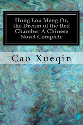Hung Lou Meng Or, the Dream of the Red Chamber A Chinese Novel Complete - Joly, H Bencraft (Translated by), and Xueqin, Cao
