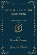 Hungarian-English Dictionary, Vol. 2: Magyar-Angol Sztr (Classic Reprint)