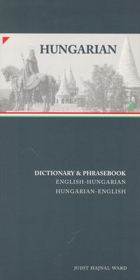 Hungarian-English/English-Hungarian Dictionary & Phrasebook Hungarian-English/English-Hungarian Dictionary & Phrasebook - Ward, Judit
