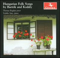 Hungarian Folk Songs - Thomas Bogdan (tenor); Yoshiko Sato (piano)