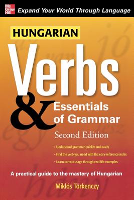 Hungarian Verbs & Essentials of Grammar - Torkenczy, Miklos