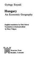 Hungary: An Economic Geography - Enyedi, Gyorgy