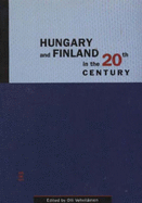 Hungary and Finland in the 20th Century - Vehvilainen, Ollie (Editor)