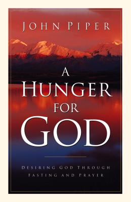 Hunger for God - Piper, John