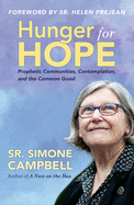Hunger for Hope: Prophetic Communities, Contemplation, and the Common Good
