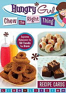 Hungry Girl Chew the Right Thing: Supreme Makeovers for 50 Foods You Crave