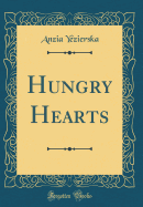 Hungry Hearts (Classic Reprint)