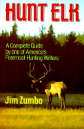 Hunt Elk - Zumbo, Jim, and Conley, Clare (Foreword by)