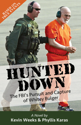 Hunted Down: The Fbi's Pursuit and Capture of Whitey Bulger - Weeks, Kevin, and Karas, Phyllis, Mrs.