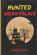 Hunted Green Palace