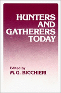 Hunters and Gatherers Today - Bicchieri, M G (Editor)