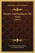 Hunters and Hunting in the Arctic (1911)