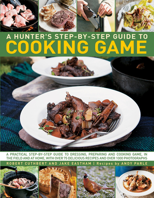 Hunter's Step by Step Guide to Cooking Game - Cuthbert Robert