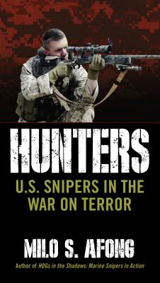 Hunters: U.S. Snipers in the War on Terror - Afong, Milo S