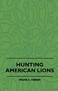 Hunting American Lions