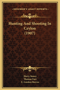 Hunting and Shooting in Ceylon (1907)