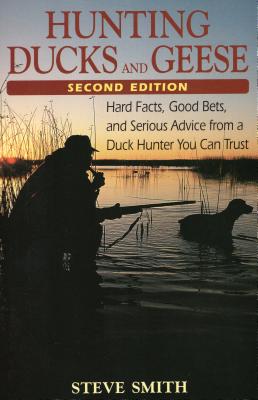 Hunting Ducks and Geese - Petrie, Chuck (Foreword by), and Smith, Steve