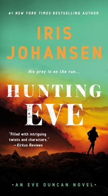 Hunting Eve: An Eve Duncan Novel - Johansen, Iris