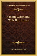 Hunting Game Birds With The Camera