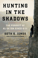 Hunting in the Shadows: The Pursuit of Al Qa'ida Since 9/11