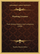 Hunting Licenses: Their History, Objects, and Limitations (1904)