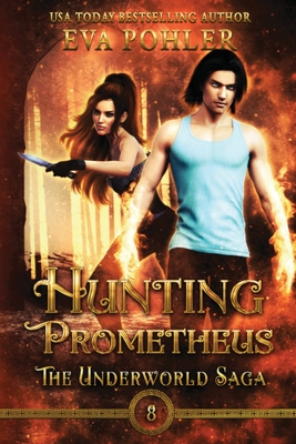 Hunting Prometheus - Pohler, Eva